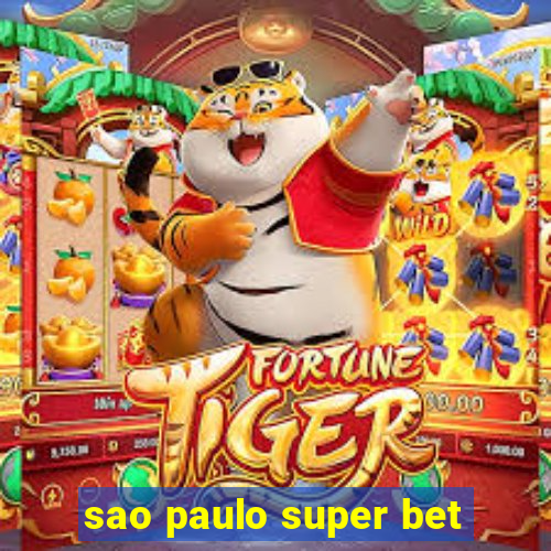 sao paulo super bet